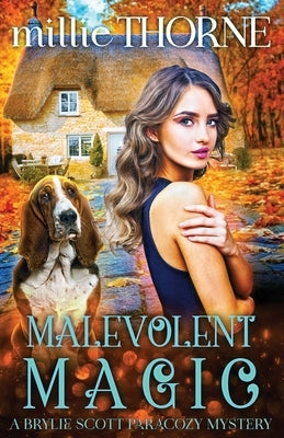 Malevolent Magic: A Brylie Scott Paracozy Mystery by Thorne, Millie