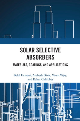 Solar Selective Absorbers: Materials, Coatings, and Applications by Usmani, Belal