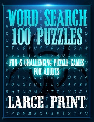 Word Search 100 Puzzles Large Print: Fun & Entertaining, challenging, and in EXTRA large print (8.5" x 11") for Adults by Crossword Puzzles, Ibens