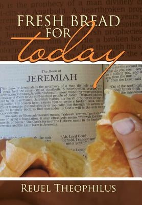 Fresh Bread for Today by Theophilus, Reuel