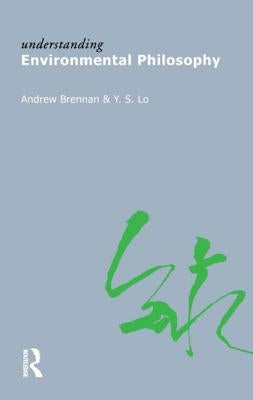 Understanding Environmental Philosophy by Brennan, Andrew