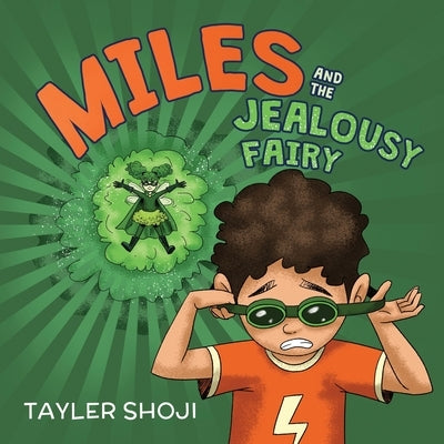 Miles and the Jealousy Fairy by Shoji, Tayler