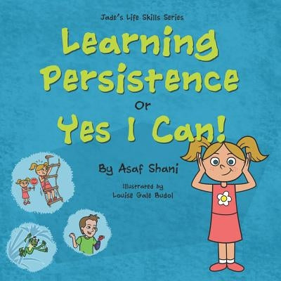 Learning Persistence Or Yes I Can! by Gale Budol, Louise