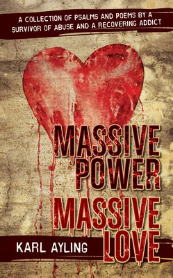 Massive Power Massive Love by Ayling, Karl