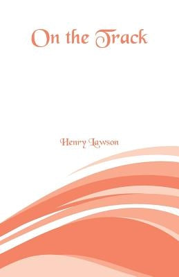 On the Track by Lawson, Henry