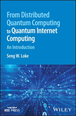 From Distributed Quantum Computing to Quantum Internet Computing: An Introduction by Loke, Seng W.