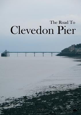 The Road To Clevedon Pier by Davidson, M.