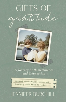 Gifts of Gratitude: A Journey of Remembrance and Connection by Burchill, Jennifer