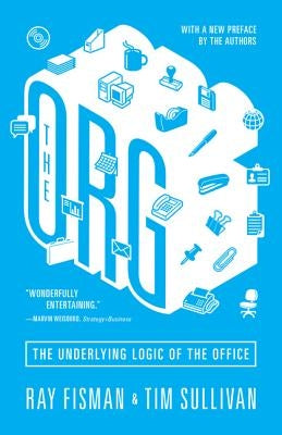 The Org: The Underlying Logic of the Office - Updated Edition by Fisman, Ray