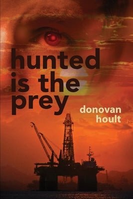 Hunted is the Prey. by Hoult, Donovan