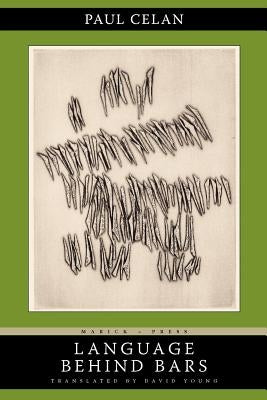 Language Behind Bars by Celan, Paul