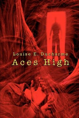 Aces High by DuCharme, Louise E.