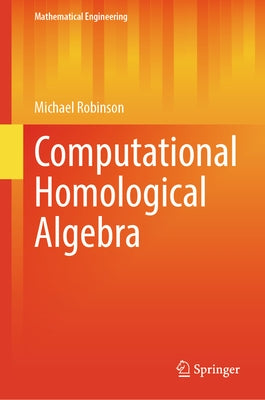 Computational Homological Algebra by Robinson, Michael