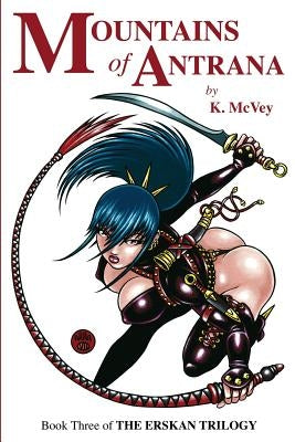 Mountains of Antrana, Book Three of the Erskan Trilogy by McVey, K.