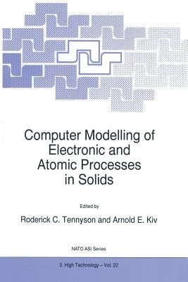 Computer Modelling of Electronic and Atomic Processes in Solids by Tennyson, R. C.