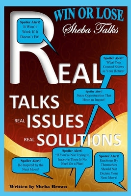 Win or Lose!: "Sheba Talks" Real Talks! Real Issues! Real Solutions! by Brown, Sheba