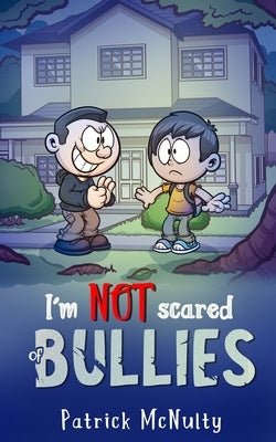 I am NOT scared of BULLIES by McNulty, Patrick