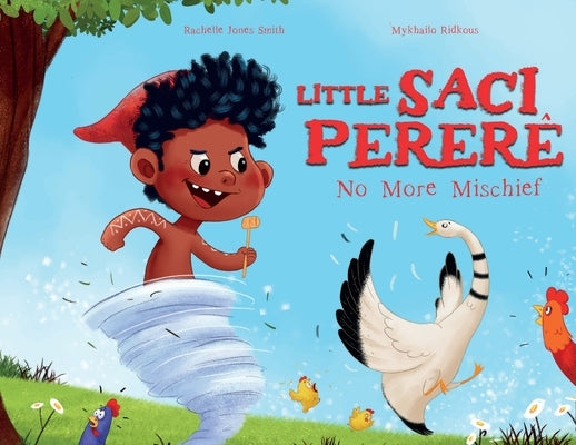 Little Saci Pererê: No More Mischief by Jones Smith, Rachelle