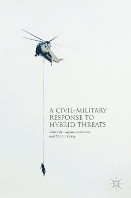 A Civil-Military Response to Hybrid Threats by Cusumano, Eugenio