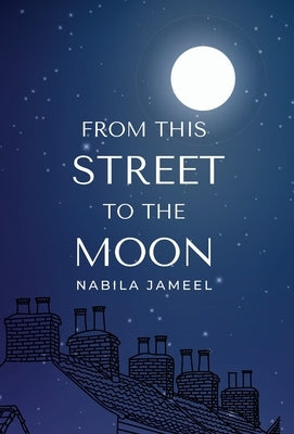 From this Street to the Moon by Jameel, Nabila