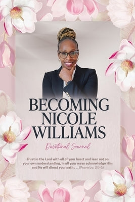Becoming Nicole Williams-Devotional Journal by Williams, Nicole