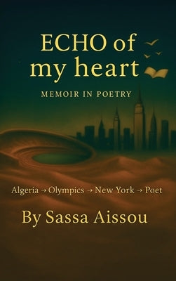 Echo of My heart: Memoir in poetry by Aissou, Sassa