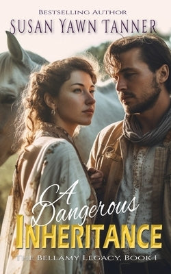 A Dangerous Inheritance by Tanner, Susan Yawn