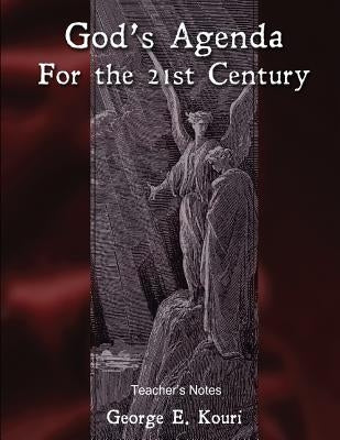 God's Agenda For The 21st Century: ATS Teacher's Notes for AM207 by Kouri, George E.