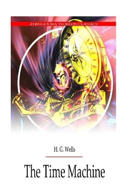 The Time Machine by Wells, H. G.