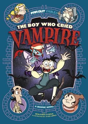 The Boy Who Cried Vampire: A Graphic Novel by Harper, Benjamin