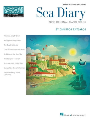Sea Diary - Nine Original Piano Solos: Hal Leonard Student Piano Library Early Intermediate Composer Showcase by Tsitsaros, Christos