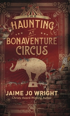 The Haunting at Bonaventure Circus by Wright, Jaime Jo