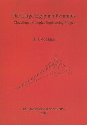 The Large Egyptian Pyramids: Modelling a Complex Engineering Project by De Haan, H. J.