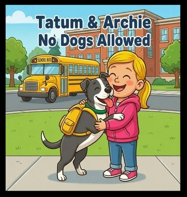 Tatum & Archie No Dogs Allowed: Play Ground Adventure by Compton, Sierra N.