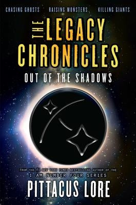The Legacy Chronicles: Out of the Shadows by Lore, Pittacus