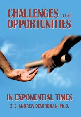 Challenges and Opportunities in Exponential Times by Demirdjian, Z. S. Andrew