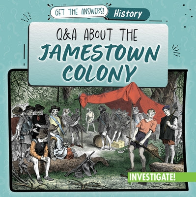 Q & A about the Jamestown Colony by Proudfit, Benjamin