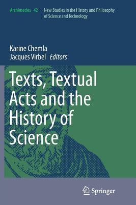 Texts, Textual Acts and the History of Science by Chemla, Karine