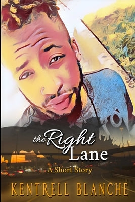 The Right Lane by Blanche, Kentrell