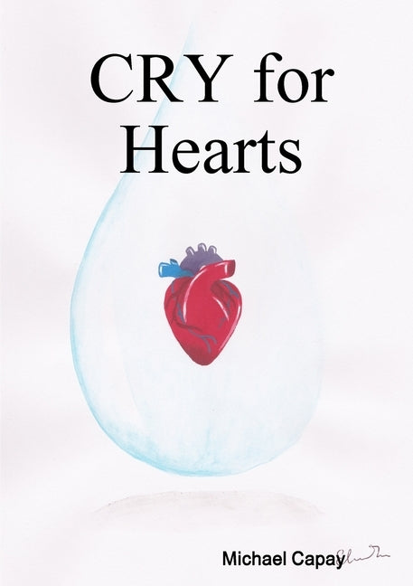 CRY for Hearts by Capay, Michael
