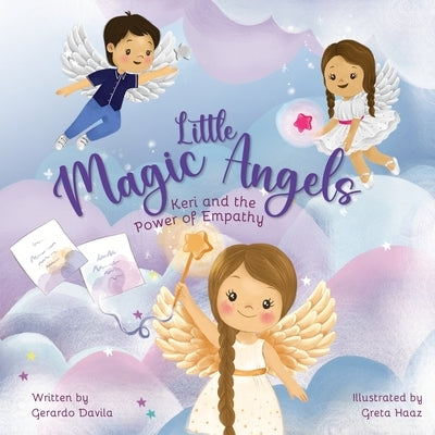 Little Magic Angels: Keri and the Power of Empathy by Davila, Gerardo