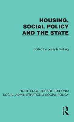 Housing, Social Policy and the State by Melling, Joseph