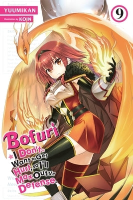 Bofuri: I Don't Want to Get Hurt, So I'll Max Out My Defense., Vol. 9 (Light Novel) by Yuumikan