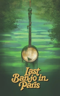 Last Banjo in Paris by Cook, Barry