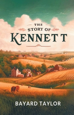 The Story Of Kennett by Taylor, Bayard