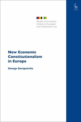New Economic Constitutionalism in Europe by Gerapetritis, George