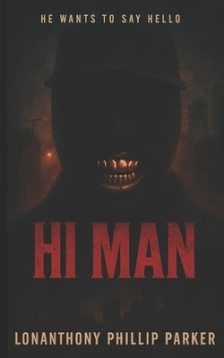 Hi Man! by Parker, Lonanthony Phillip