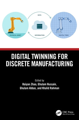 Digital Twinning for Discrete Manufacturing by Zhao, Haiyan