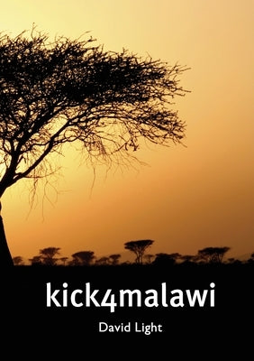 Kick 4 Malawi by Light, David