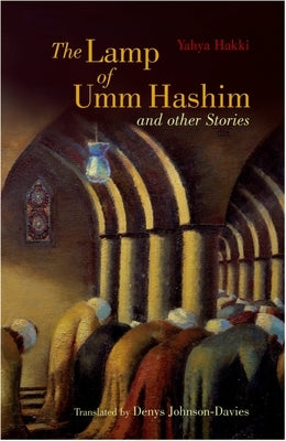 The Lamp of Umm Hashim: And Other Stories by Hakki, Yahya